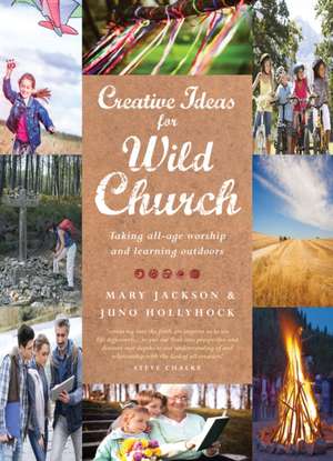 Creative Ideas for Wild Church de Juno Hollyhock