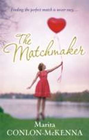 Conlon-McKenna, M: The Matchmaker de Marita Conlon-McKenna