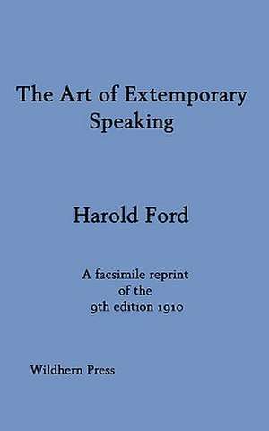 The Art of Extemporary Speaking de Harold Ford