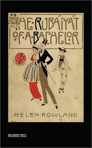 The Rubáiyát of a Bachelor (Illustrated Edition) de Helen Rowland