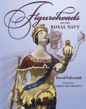 Figureheads of the Royal Navy de David M. Pulvertaft