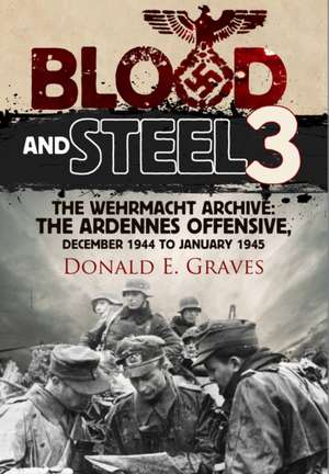 Blood and Steel 3 de Donald E. Graves