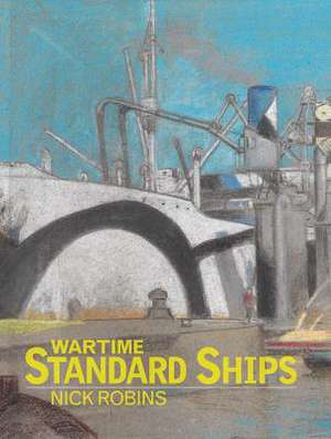 Wartime Standard Ships de Nick Robins