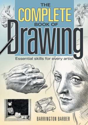 Complete Book of Drawing de Barrington Barber