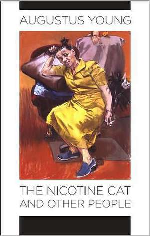 The Nicotine Cat and Other People de Augustus Young