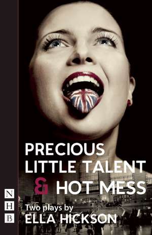 Precious Little Talent & Hot Mess de Ella Hickson