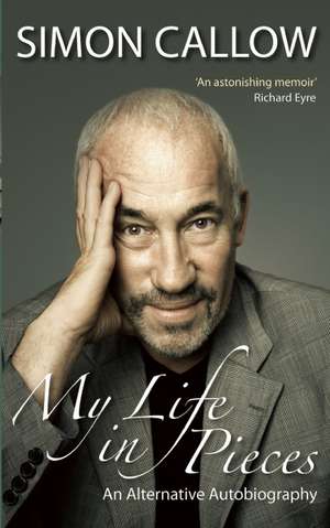 My Life in Pieces de Simon Callow