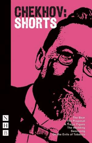 Chekhov Shorts: Theatre Games in Three Courses de Anton Chekhov