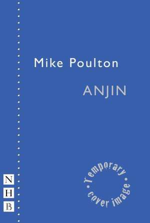 Anjin: The Shogun and the English Samurai de Mike Poulton