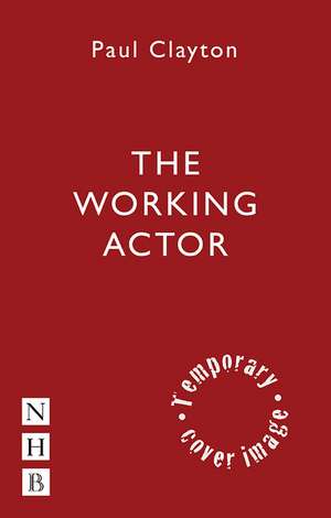 The Working Actor de Paul Clayton