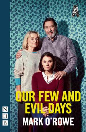 Our Few and Evil Days de Mark O'Rowe