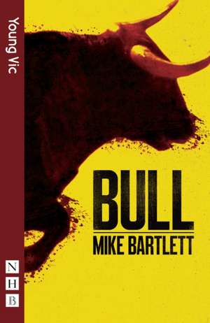 Bull de Mike Bartlett