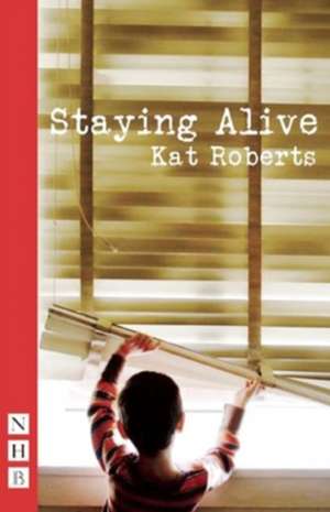 Staying Alive de Kat Roberts