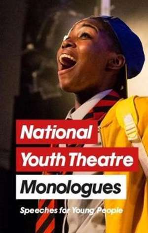 National Youth Theatre Monologues de Michael Bryher