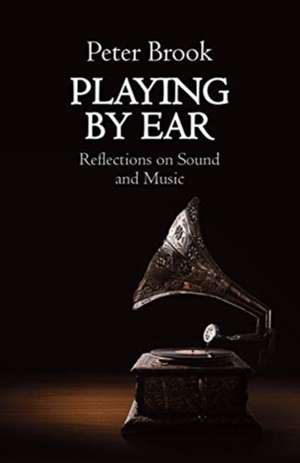 Brook, P: Playing by Ear