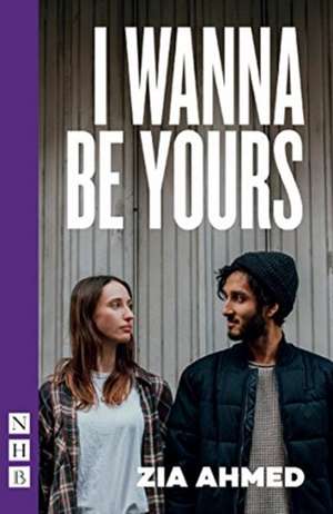 I Wanna Be Yours de Zia Ahmed