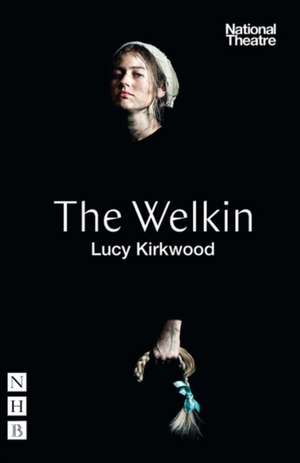 The Welkin (NHB Modern Plays) de Lucy Kirkwood