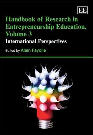 Handbook of Research in Entrepreneurship Educati – International Perspectives de Alain Fayolle