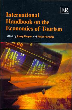 International Handbook on the Economics of Tourism de Larry Dwyer