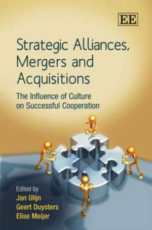 Strategic Alliances, Mergers and Acquisitions – The Influence of Culture on Successful Cooperation de Jan Ulijn