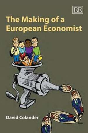 The Making of a European Economist de David Colander