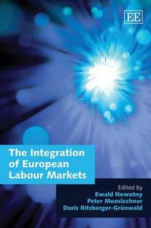 The Integration of European Labour Markets de Ewald Nowotny