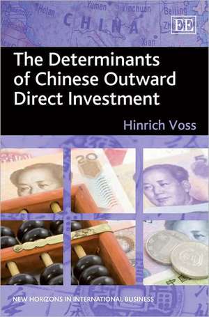 The Determinants of Chinese Outward Direct Investment de Hinrich Voss