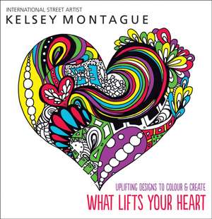 What Lifts Your Heart de Kelsey Montague