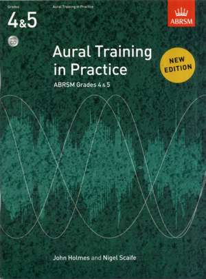 Aural Training in Practice, ABRSM Grades 4 & 5, with audio: New edition de John Holmes