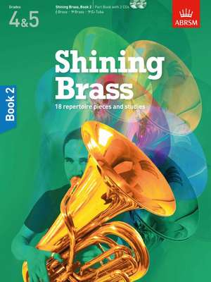 Shining Brass, Book 2: 18 Pieces for Brass, Grades 4 & 5, with 2 CDs