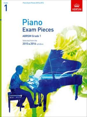 Piano Exam Pieces 2015 & 2016, Grade 1: Selected from the 2015 & 2016 syllabus de Richard Jones