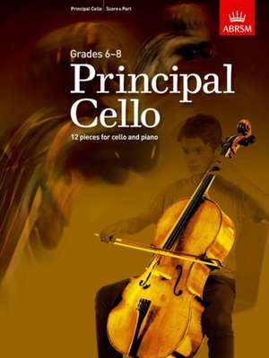 Principal Cello: 12 pieces for cello and piano, Grades 6-8