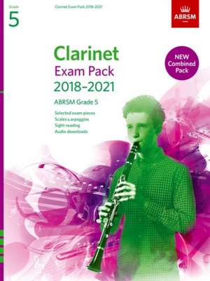 Clarinet Exam Pack 2018-2021, ABRSM Grade 5: Selected from the 2018-2021 syllabus. Score & Part, Audio Downloads, Scales & Sight-Reading de ABRSM