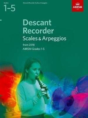 Descant Recorder Scales & Arpeggios, ABRSM Grades 1-5: from 2018 de ABRSM