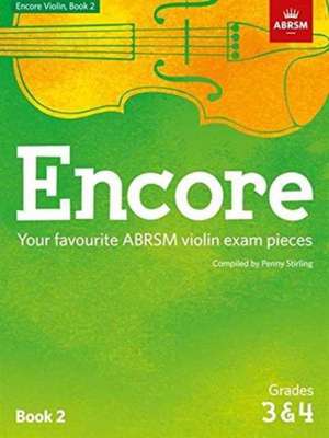 Encore Violin, Book 2, Grades 3 & 4: Your favourite ABRSM violin exam pieces de Penny Stirling