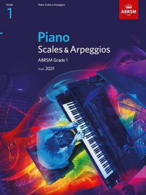 Piano Scales & Arpeggios, ABRSM Grade 1: from 2021 de ABRSM