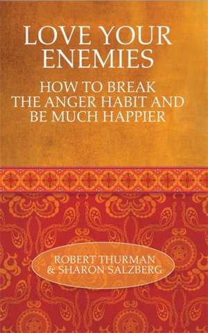 Thurman, R: Love Your Enemies de Robert Thurman