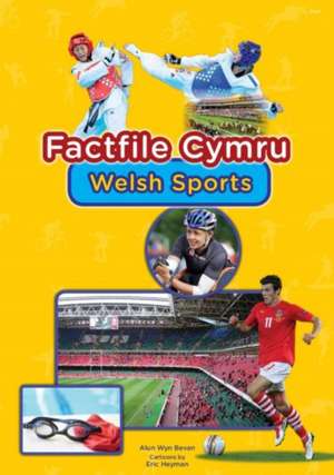 Factfile Cymru: Welsh Sports de Alun Wyn Bevan