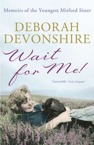 Wait For Me! de Deborah Devonshire