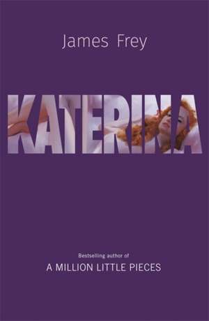 Frey, J: Katerina de James Frey