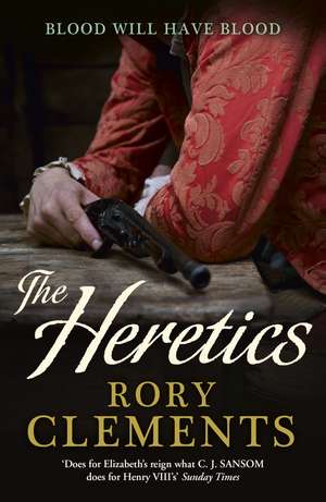 The Heretics de Rory Clements