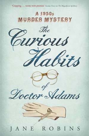 The Curious Habits of Dr. Adams de Jane Robins