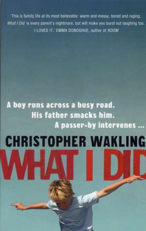 What I Did de Christopher Wakling