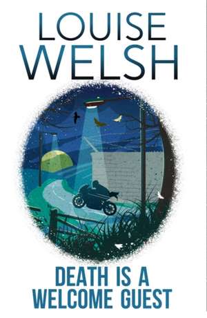 Death is a Welcome Guest de Louise Welsh