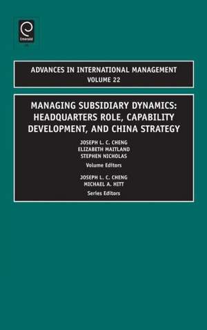 Managing Subsidiary Dynamics – Headquarters Role, Capability Development, and China Strategy de Joseph L.c. Cheng