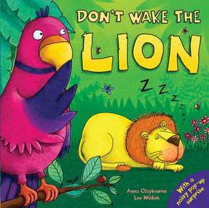 Don't Wake the Lion de Anna Claybourne