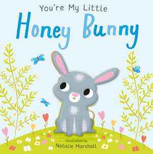 You're My Little Honey Bunny de Natalie Marshall