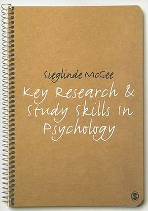 Key Research and Study Skills in Psychology de Sieglinde McGee