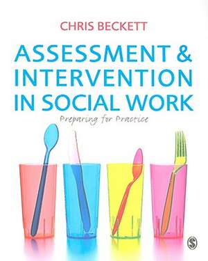 Assessment & Intervention in Social Work: Preparing for Practice de Chris Beckett