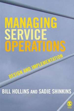 Managing Service Operations: Design and Implementation de William J Hollins